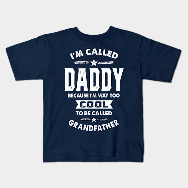 I'm Called Daddy Kids T-Shirt by cidolopez